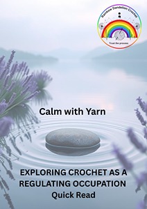Easy Read- "Calm With Yarn" - Can Crochet Support Relaxation, Reduce Stress and Promote Emotional Wellbeing